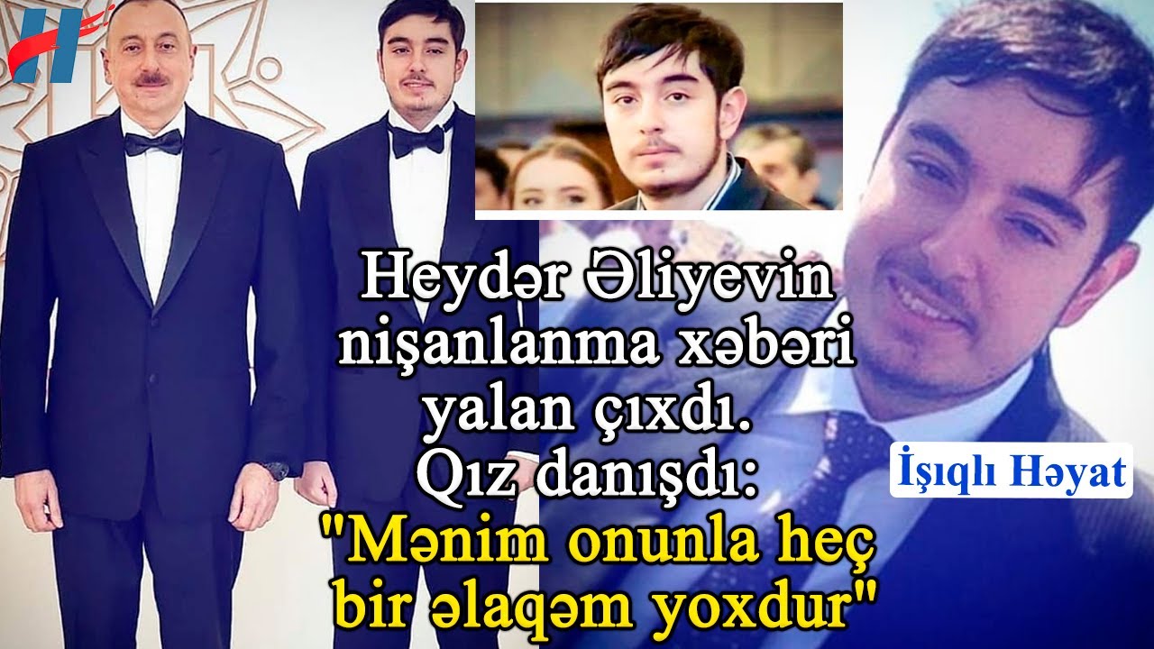 Prezidentin oğlu Heydər Əliyevlə nişanlanan Qız danışdı: 