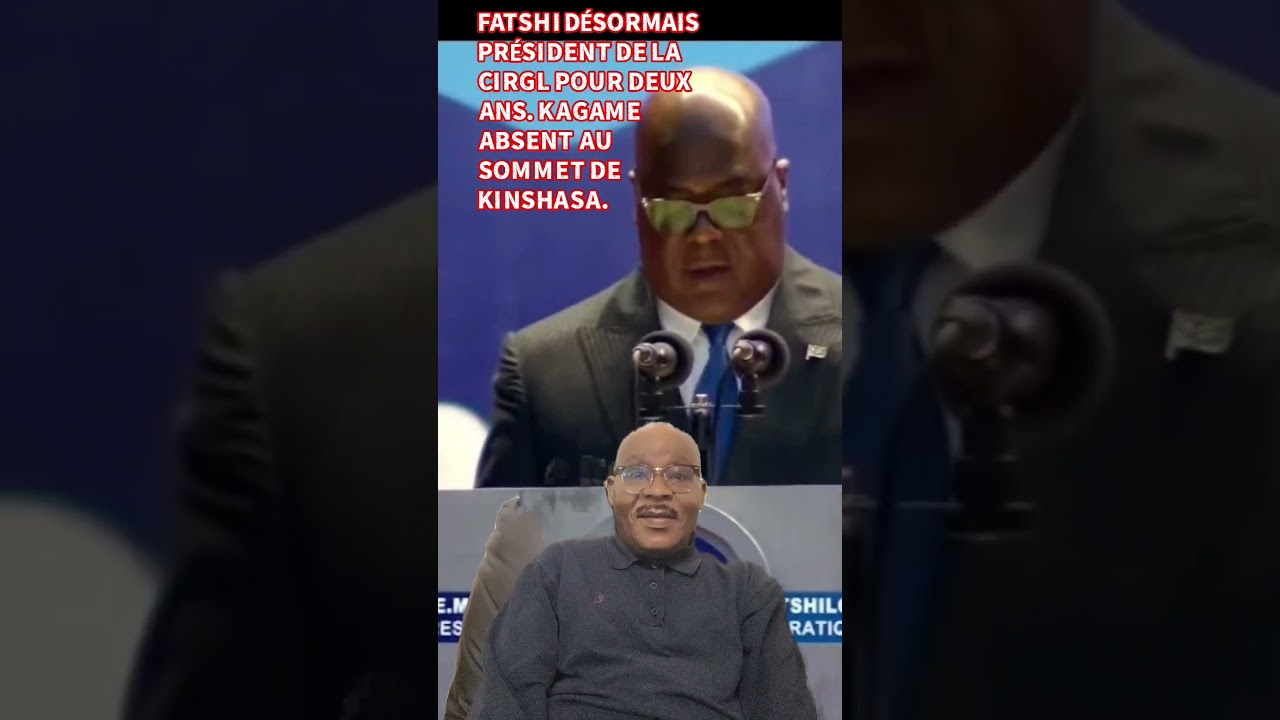EXCLUSIF. LE PR&Eacute;SIDENT F&Eacute;LIX TSHISEKEDI D&Eacute;SORMAIS PR&Eacute;SIDENT DE LA CIRGL POUR DEUX ANS. KAGAME ABSENT