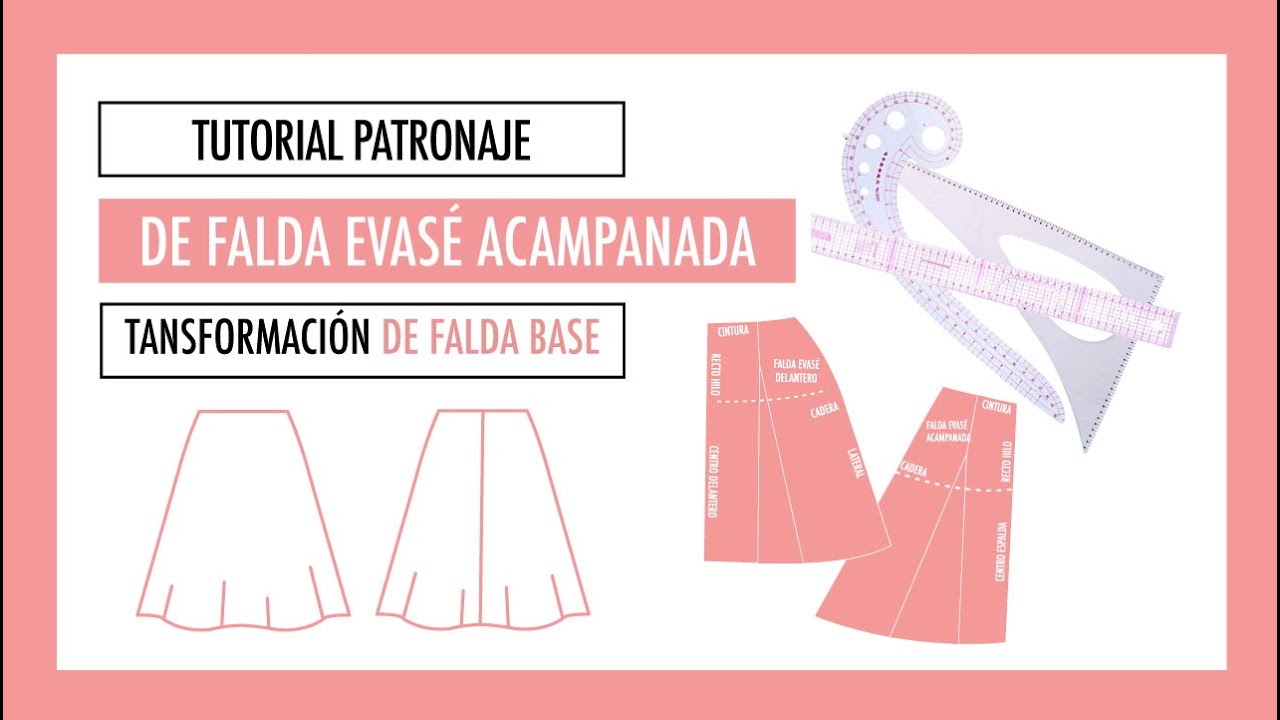 #2 TUTORIAL PATRONAJE FALDA EVASÉ ACAMPANADA. TRANSFORMACIÓN DE FALDA BASE