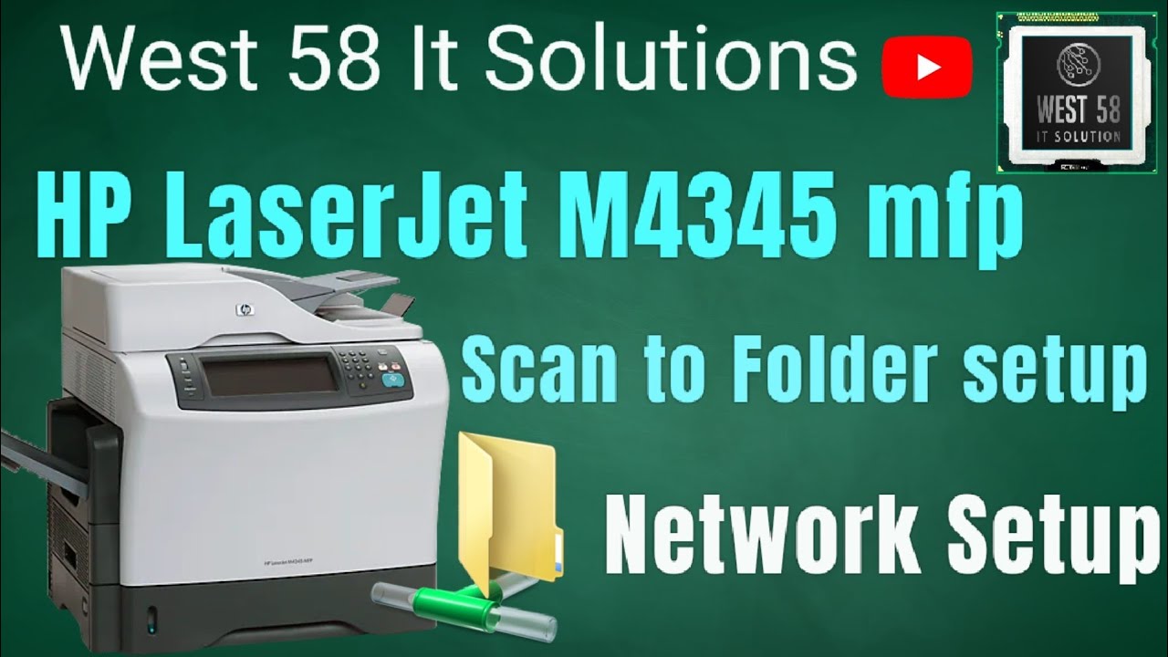 HP LaserJet M4345 mfp Scan to Network Folder setup / Network Setup