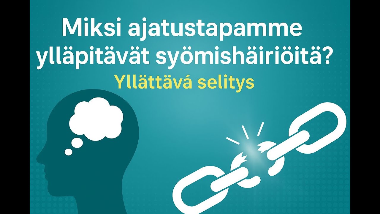 Miksi ajatustapamme ylläpitävät syömishäiriöitä? Yllättävä selitys