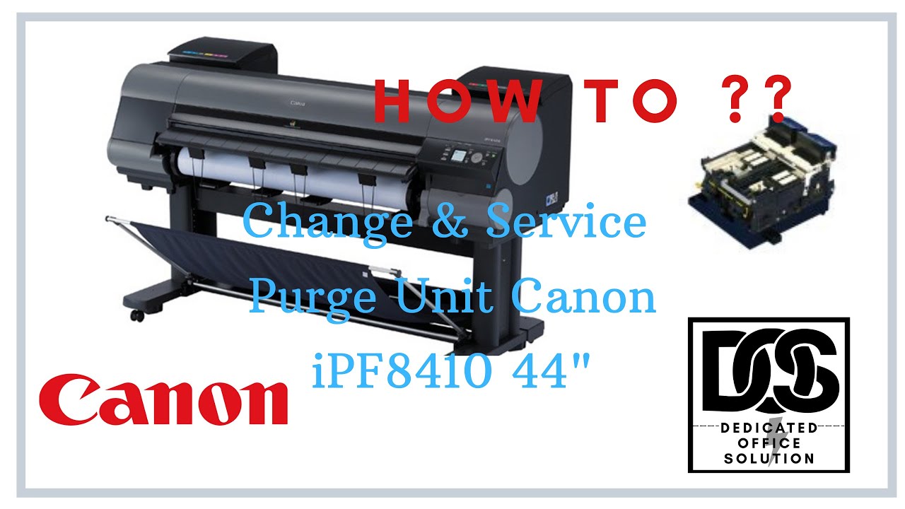 How To Service Canon iPF8410's purge unit, how to solve print head error code in Canon iPF8410