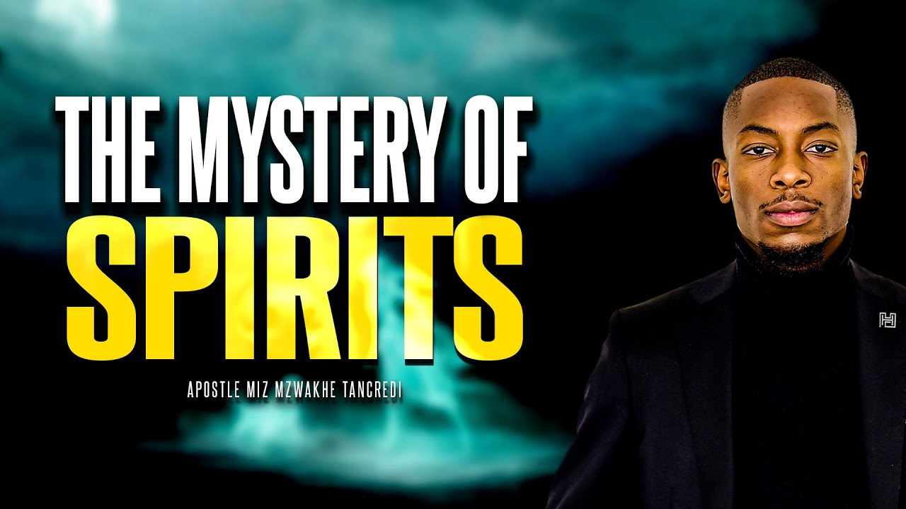 The mystery of spirits part 1 | Apostle Miz Mzwakhe Tancredi
