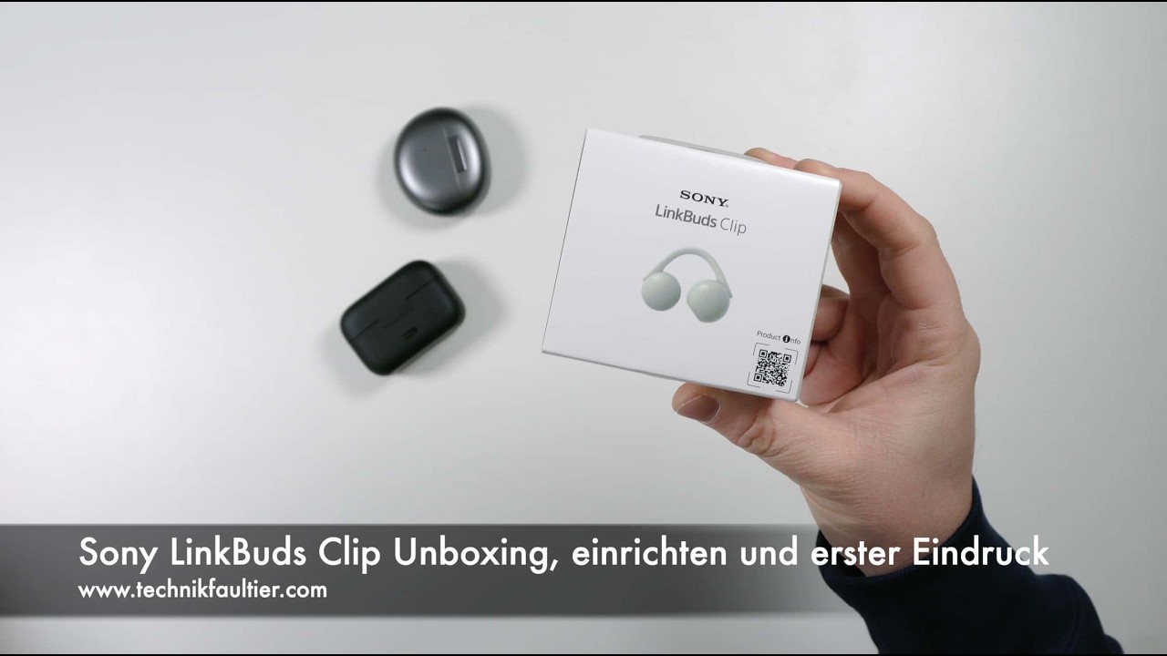 Sony LinkBuds Clip Unboxing, einrichten und erster Eindruck