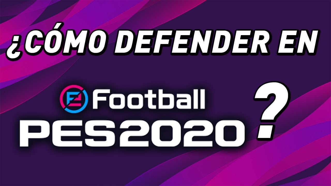 TUTORIAL DEFENSA ¿Cómo Defender en eFootball PES 2020?