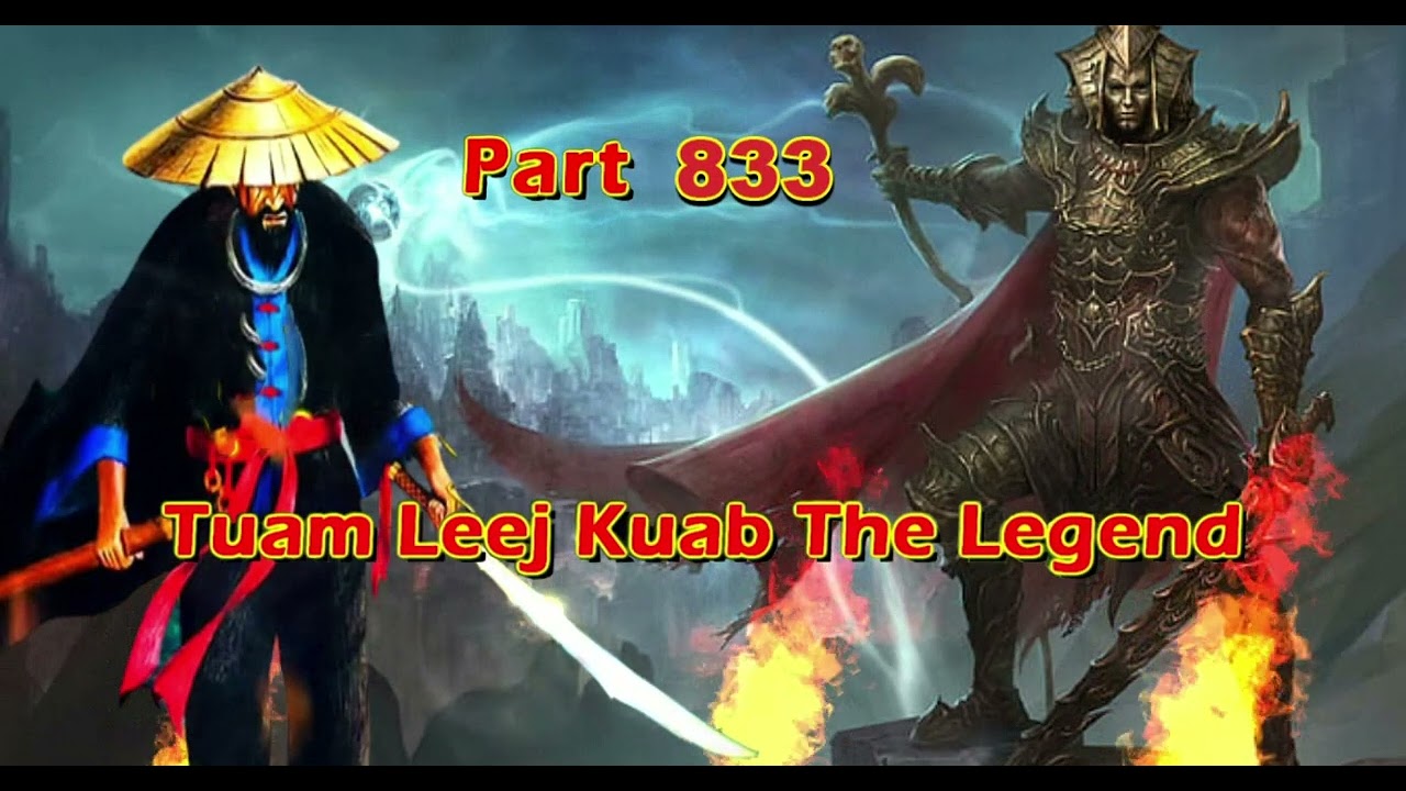 Tuam Leej Kuab The Legend Hmong Warrior  (Part 833)