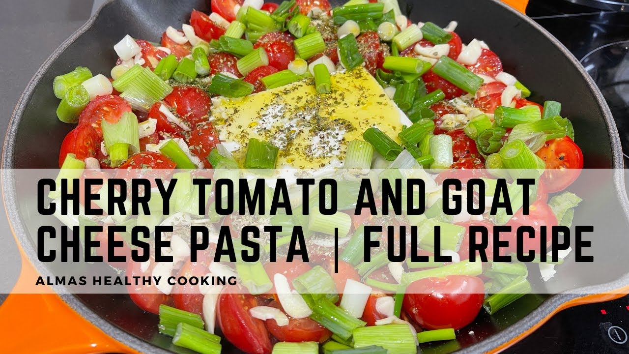 The BEST Cherry Tomato Goat Cheese Pasta | Fresh & Flavorful