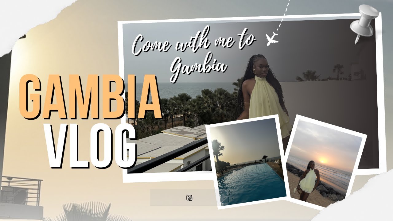 Gambia vlog| Come with me to Gambia💓