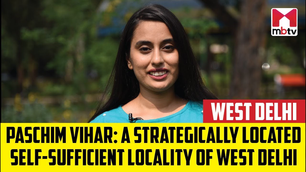 Paschim Vihar: A strategically located self-sufficient locality of West Delhi