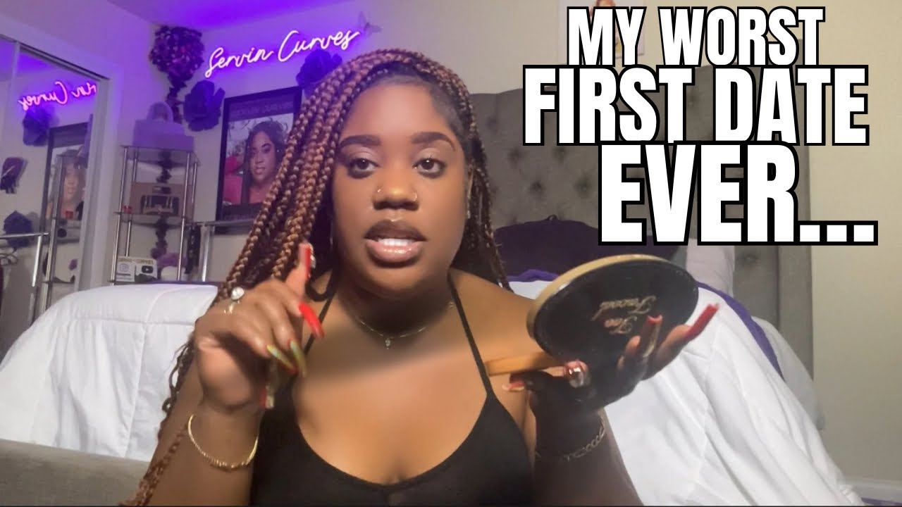 #storytime : Worst First Date Ever!!!!