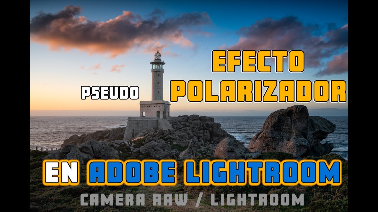 (pseudo) Efecto Polarizador en Lightroom / Camera Raw