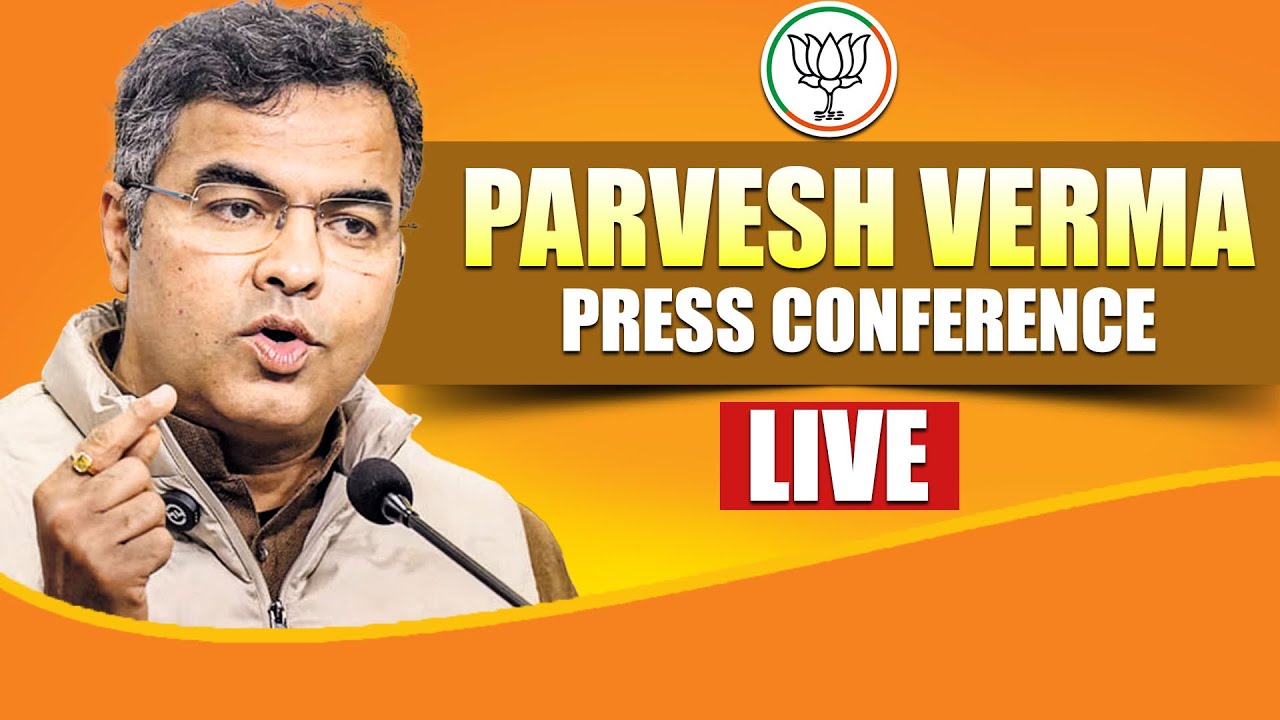 LIVE: Delhi Minister Parvesh Verma addresses press conference | BJP | Delhi Government | AAP