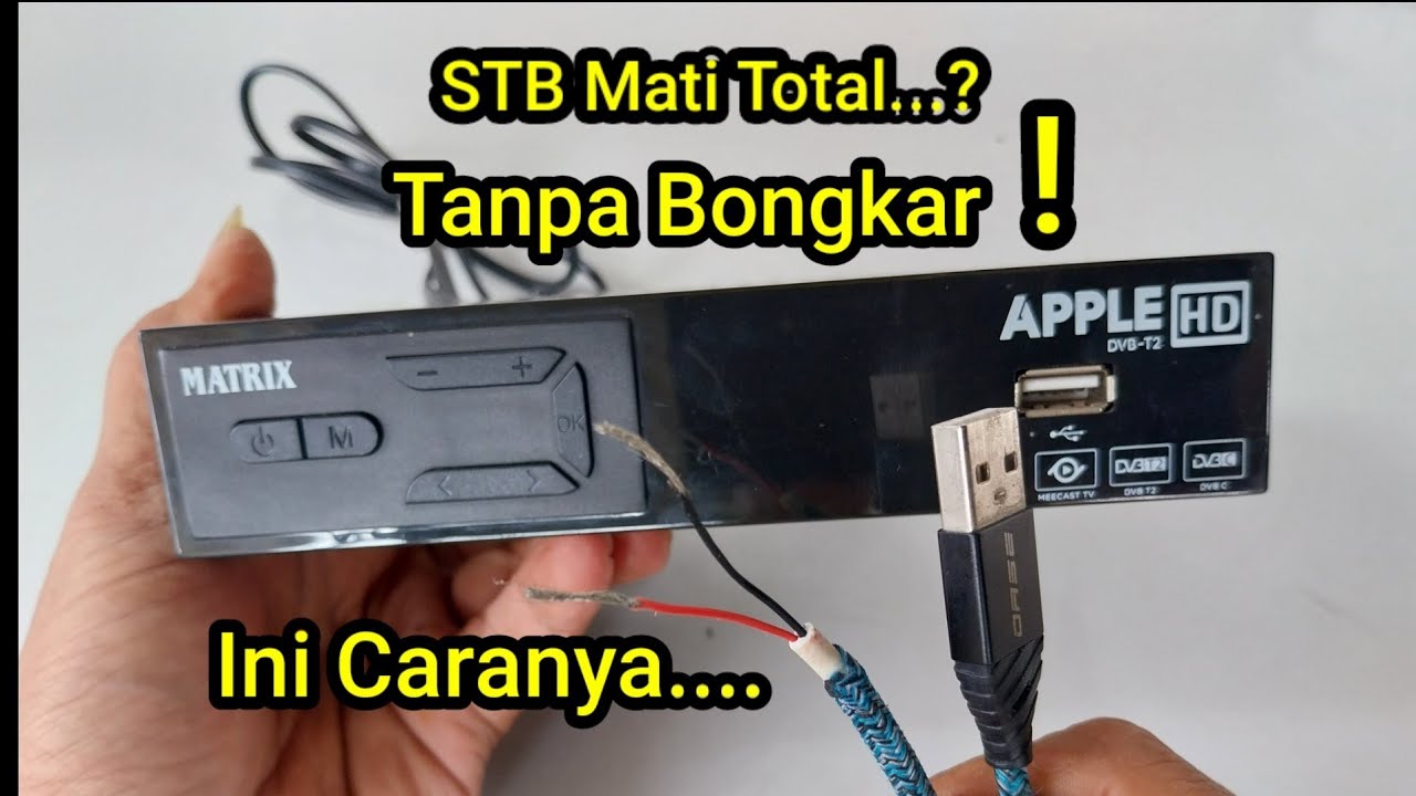 STB Anda Mati Total ? Tanpa Bongkar Bisa Nyala Lagi. Ini Caranya.