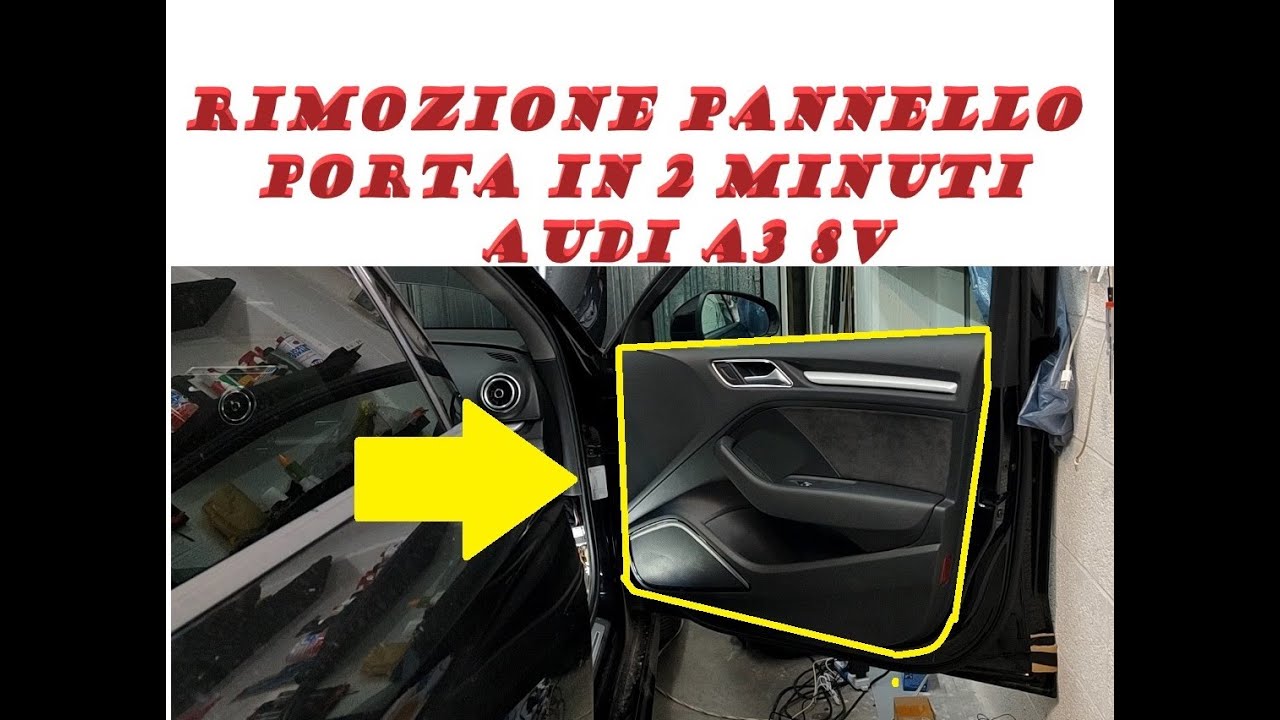 Rimozione pannello porta AUDI A3 8V, MAI PIù ROTTURE !! DOOR PANEL REMOVAL