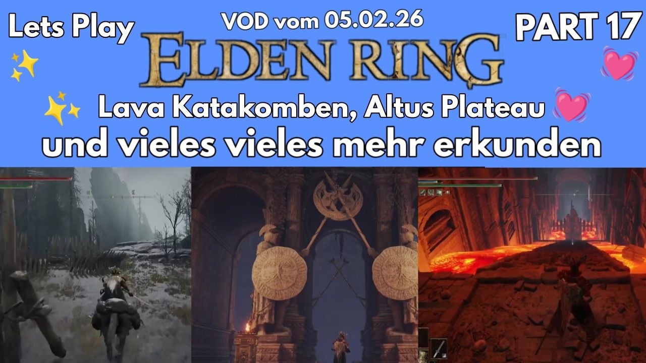 Lava Katakomben, Altus Plateau und vieles vieles mehr erkunden... PART 17 | VOD vom 05.02.26