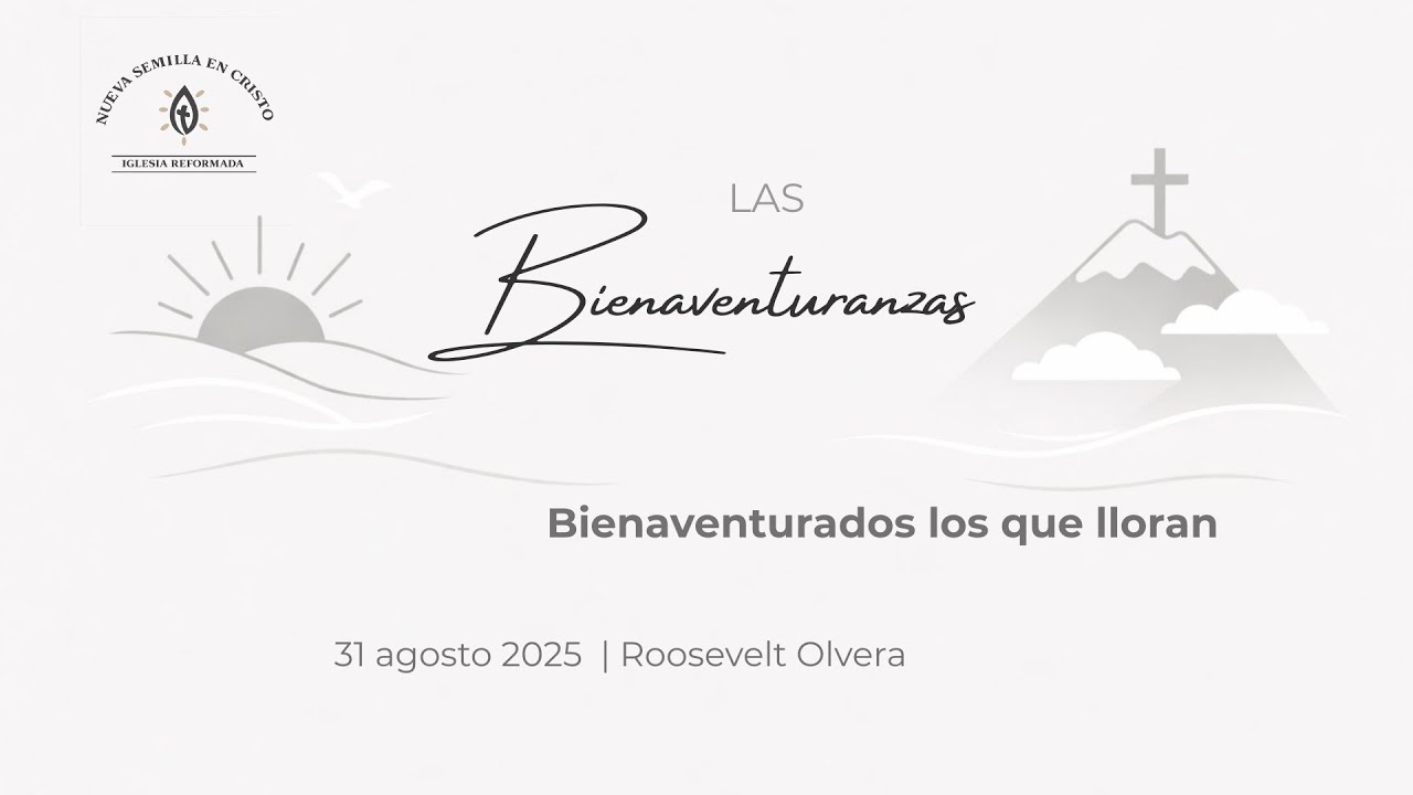 Bienaventurados los que lloran | Roosevelt Olvera | 31 agosto 2025