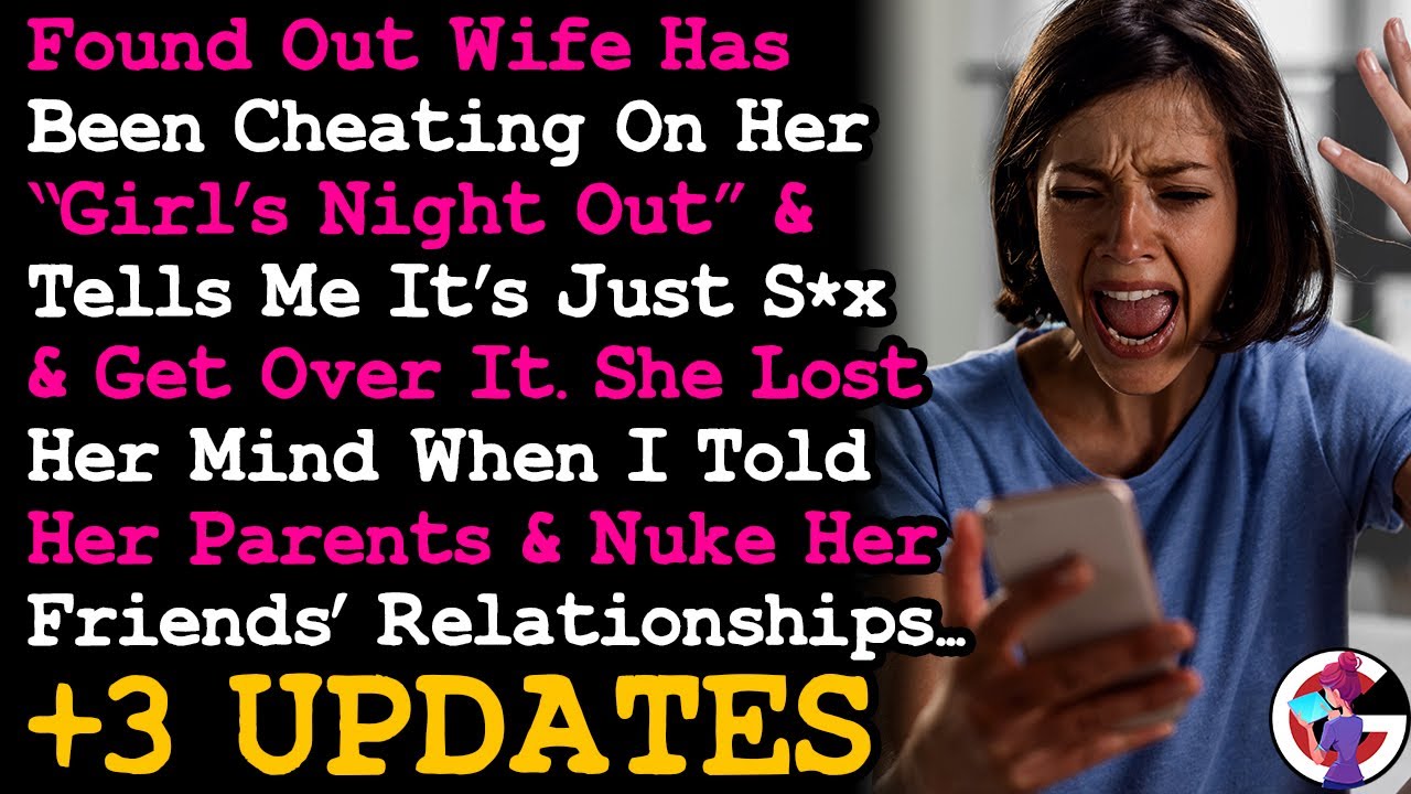 UPDATE Wife's Been Cheating On Girl's Nights & Tells Me To Get Over It, So I Told Her Parents.