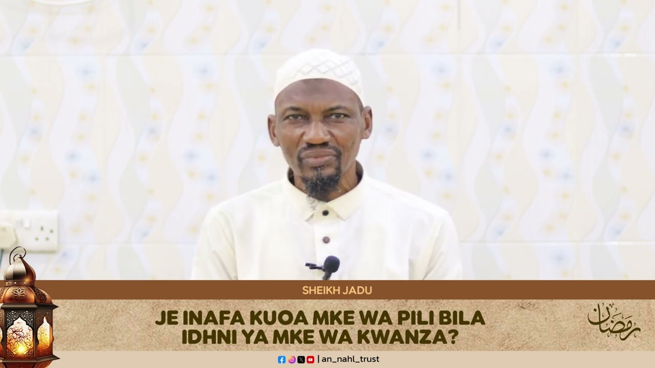 Je inaruhusiwa kuongeza mke wa pili bila kumshirikisha mkeo - Sheikh Jadu.