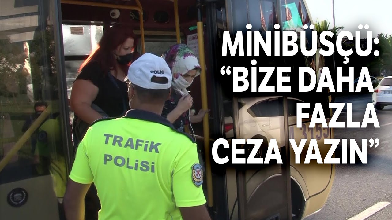 Fazla Yolcu Taşıyan Minibüsçü “Bize Her Gün Ceza Yazın”