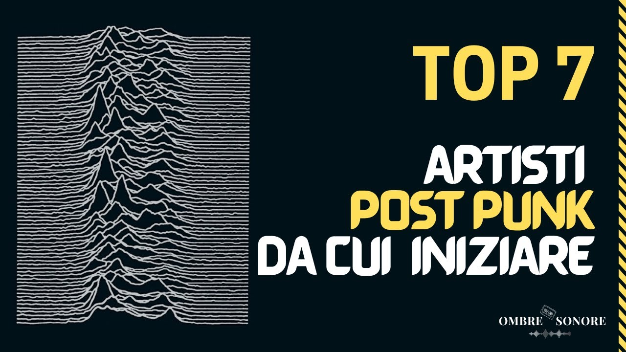 7 ARTISTI perfetti per cominciare ad ascoltare il POST PUNK