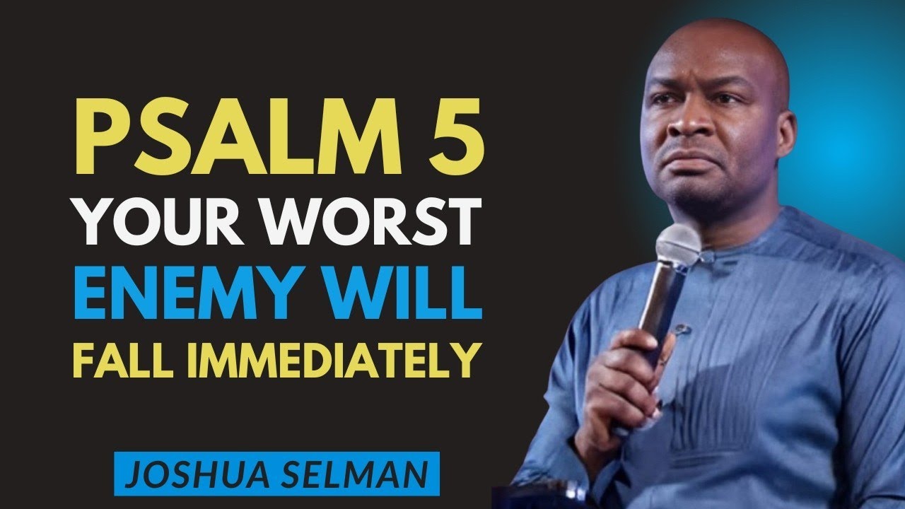 PSALM 5_ The Prayer That Silences Enemies, Breaks Envy & Stops Gossip | Joshua Selman