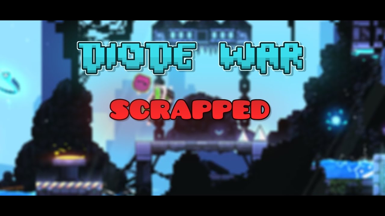 Diode War SCRAPPED