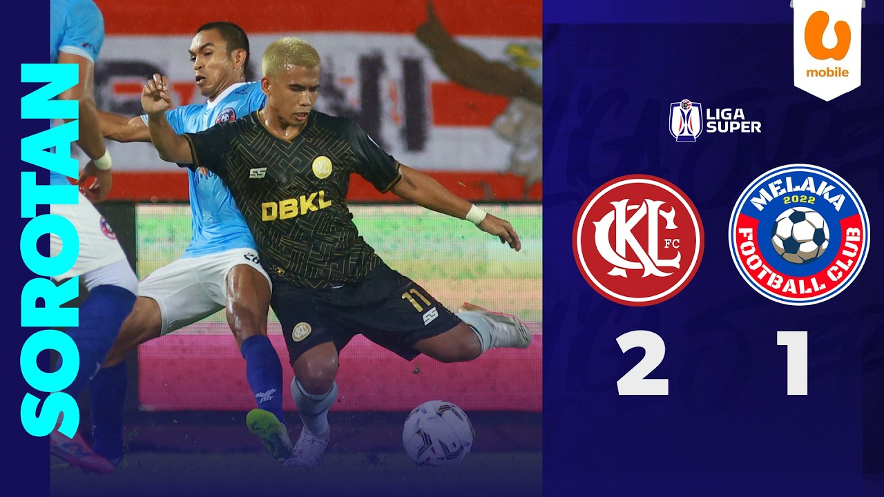 Kuala Lumpur City FC 2 - 1 Melaka FC | Sorotan Liga Super 2025/26