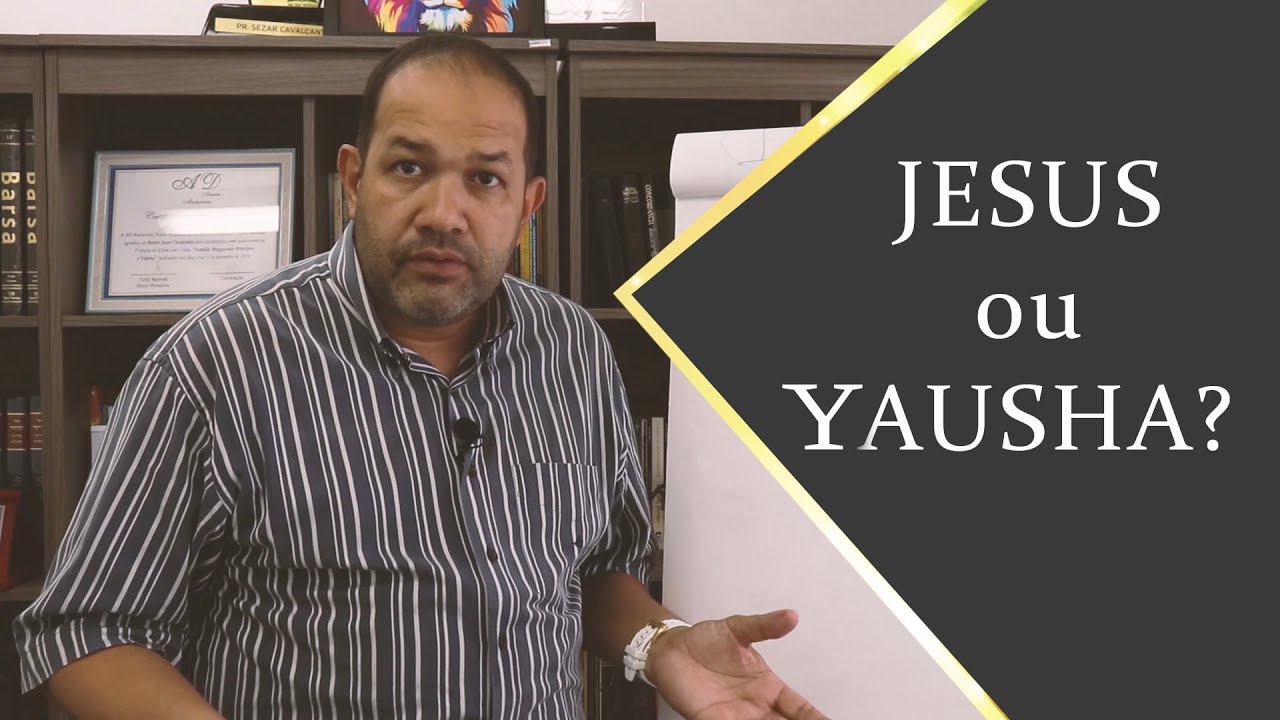 JESUS ou YAUSHA? ASSISTA!!!