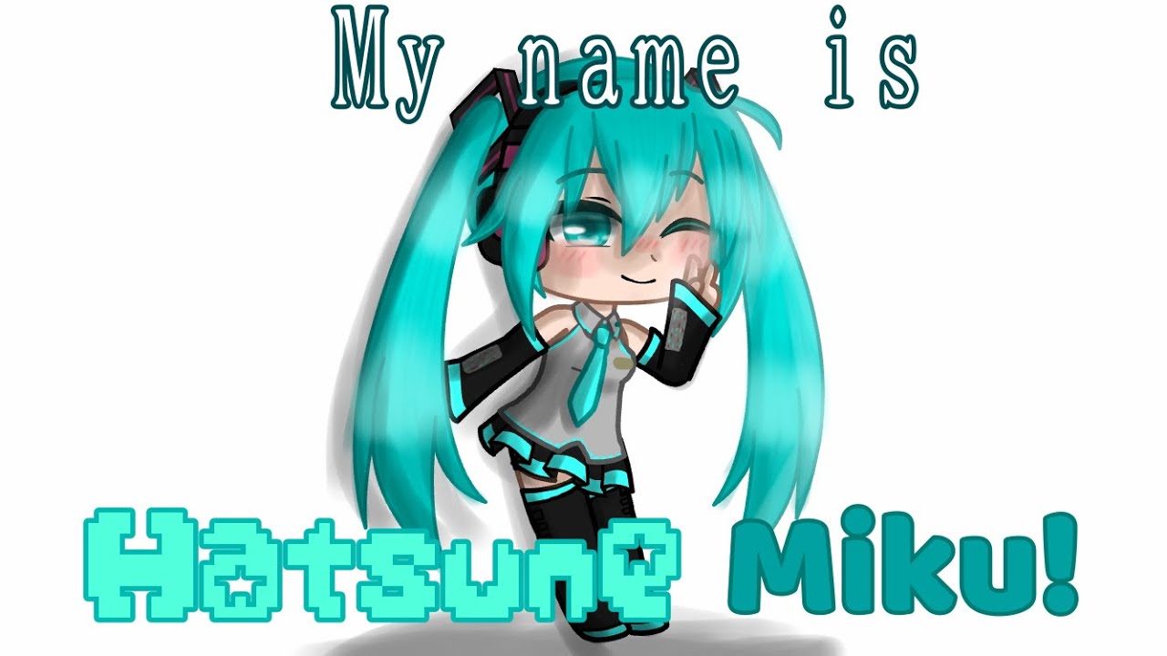 My Name Is Hatsune Miku! | Gacha Animation Meme | Vocaloid/ProjDiva/ProjSekaii/ProjMiraiDX