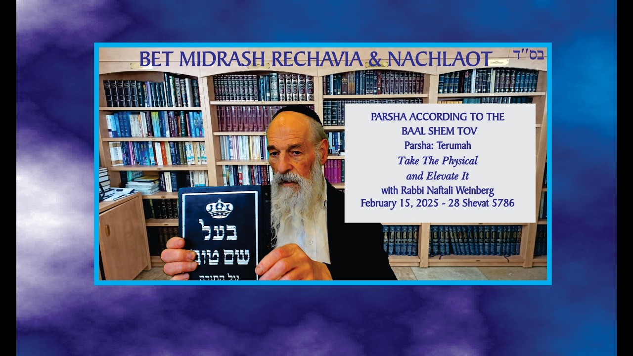 Bet Midrash Rechavia - Parshah According to the Baal Shem Tov - Parshat: Terumah