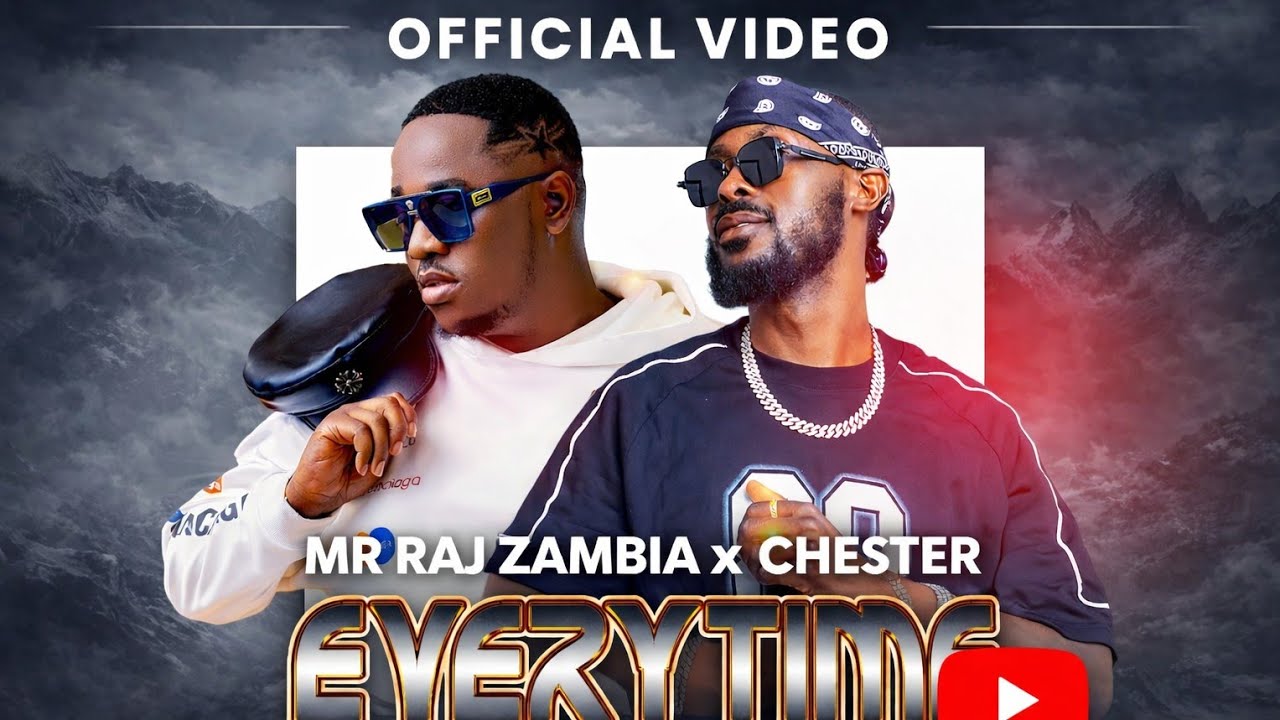 Mr Raj Zambia ft Chester More Power – Everytime (Nako Kaufela) | Official Video