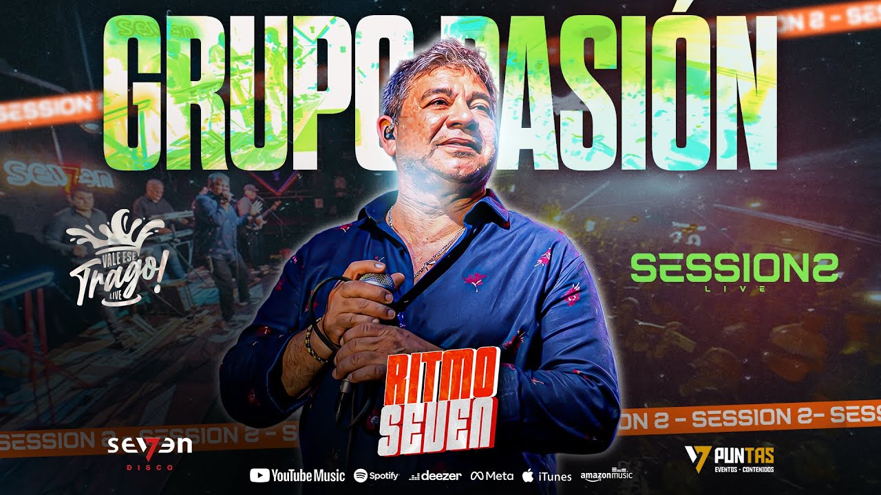 RITMO SEVEN- SESSION 2 - GRUPO PASION - VALE ESE TRAGO