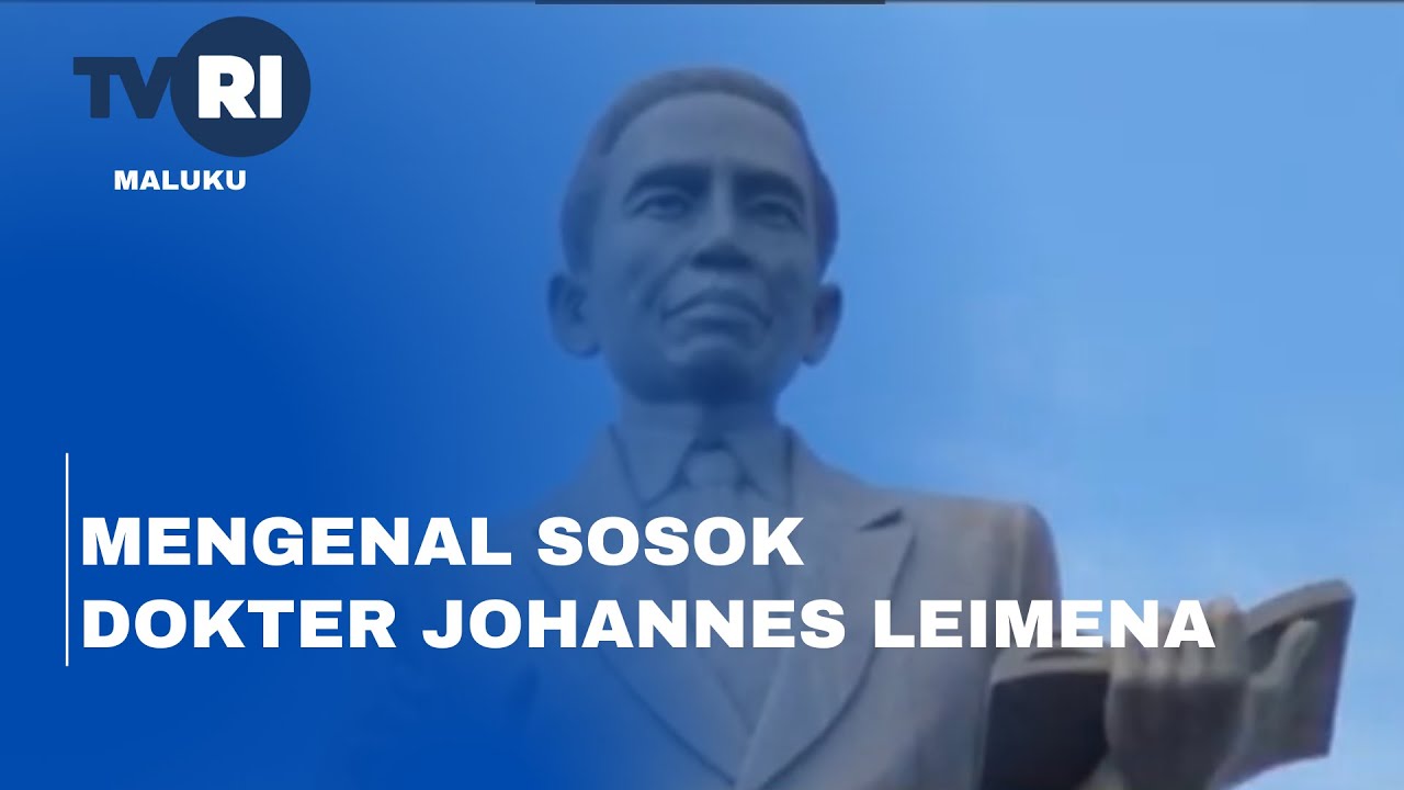 MENGENAL SOSOK DOKTER JOHANNES LEIMENA - Maluku Hari Ini  (17/08/2021)
