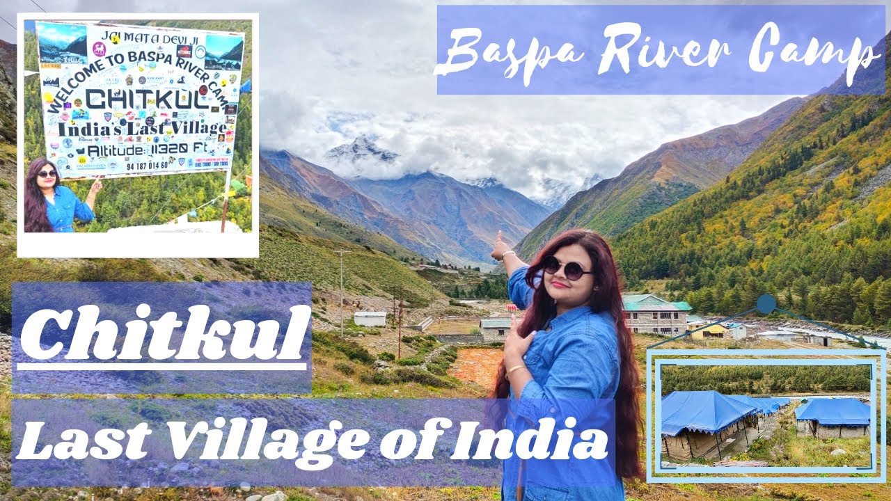 Chitkul - Last Village Of India | Baspa River Camp Chitkul | Baspa Valley | Kinnaur Himachal Pradesh