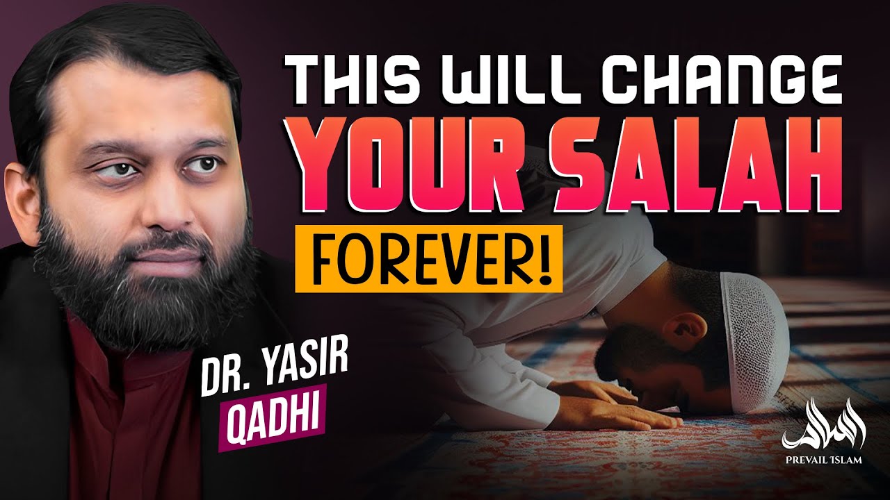 This Will Change Your Salah Forever! | Dr. Yasir Qadhi