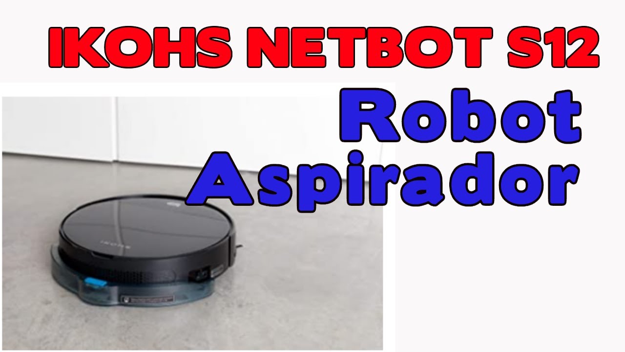 IKOHS NETBOT S12 Robot aspirador bueno bonito y barato