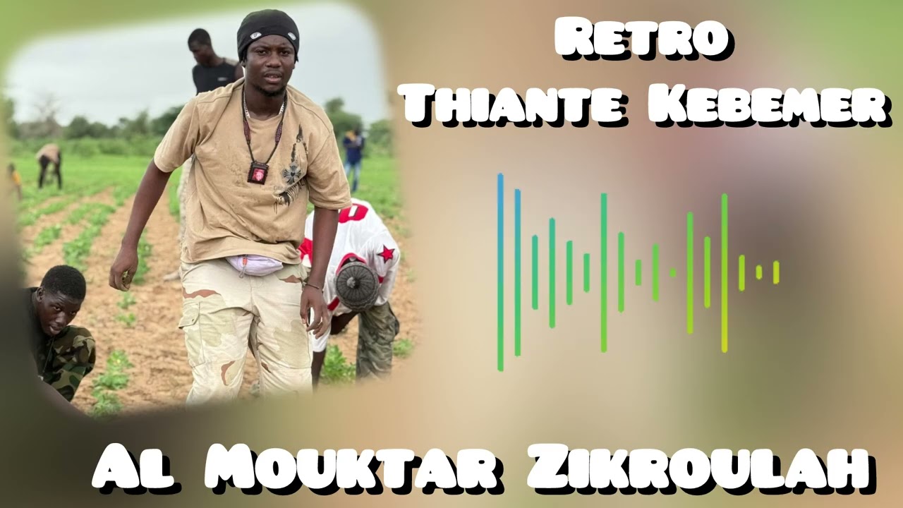 Al Moukhtar Zikroulah Retro Thiante Kebemer