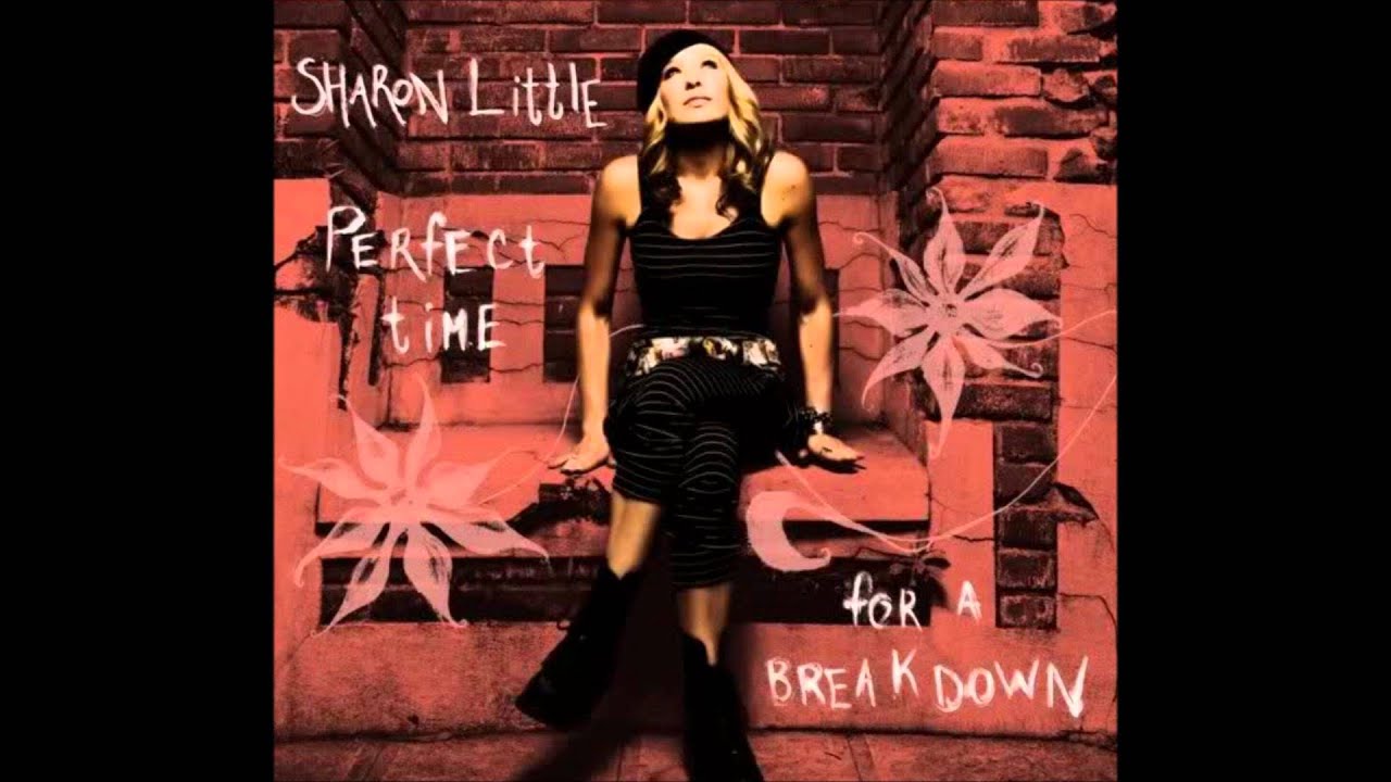 Sharon Little - What Gets In The Way (Perfect Time For A Break Down)