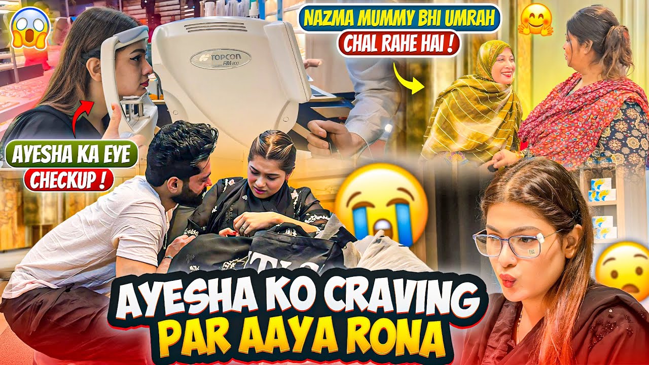 Ayesha Ko Craving Par Aaya Rona 😭| Nazma Mummy Umrah JaRahe Hai 😍| Fokats | Abresh & Zeeshan