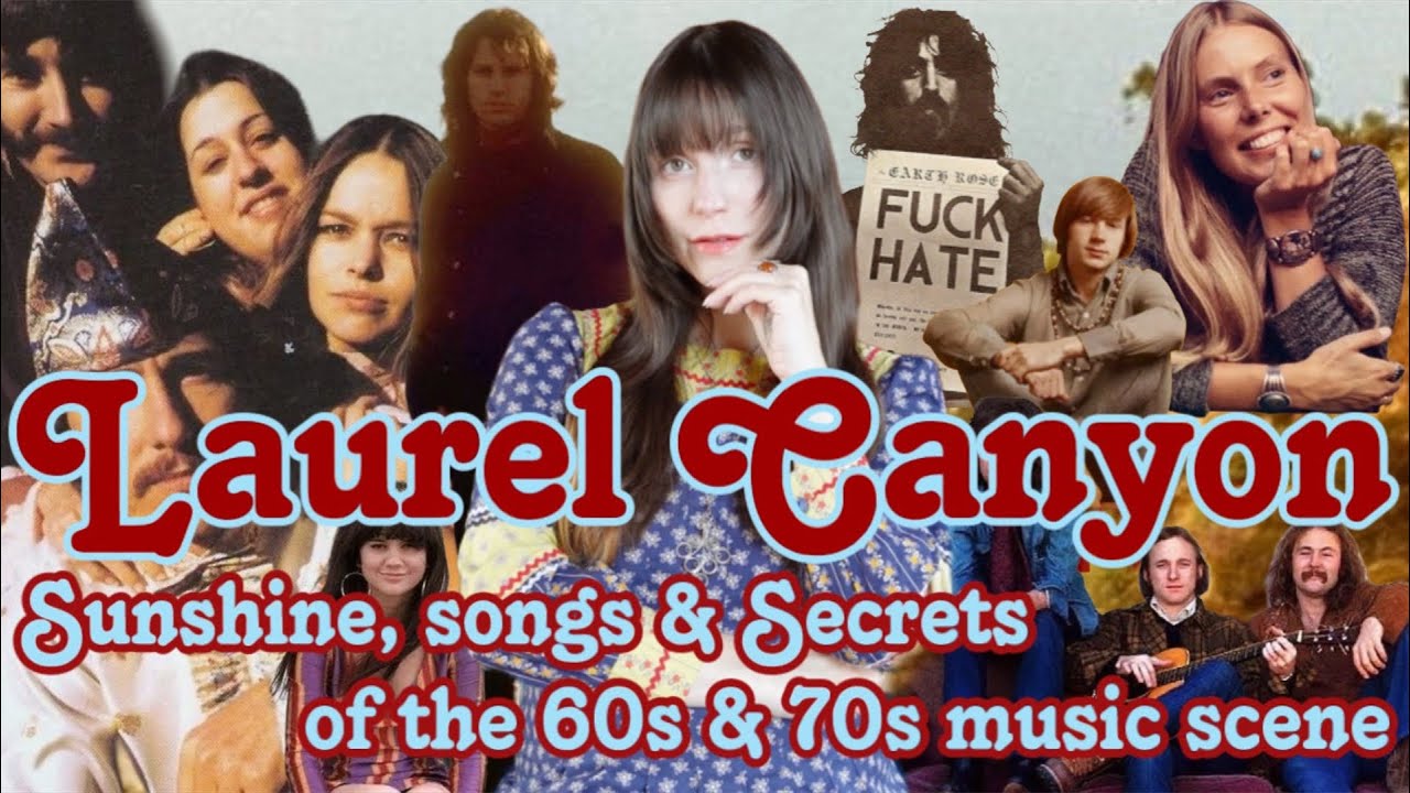 Laurel Canyon Legends: The Real Story Behind the Music & Mystique