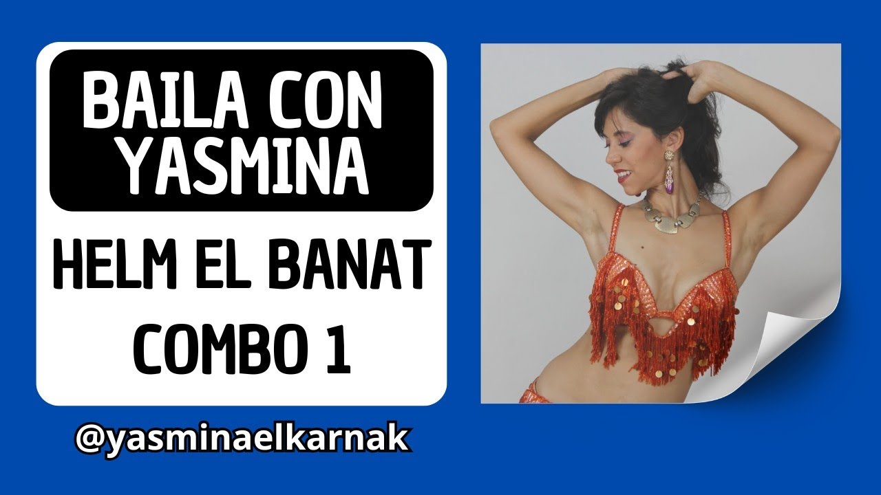 1 Baila con Yasmina: Helm el Banat/ Nancy Ajram