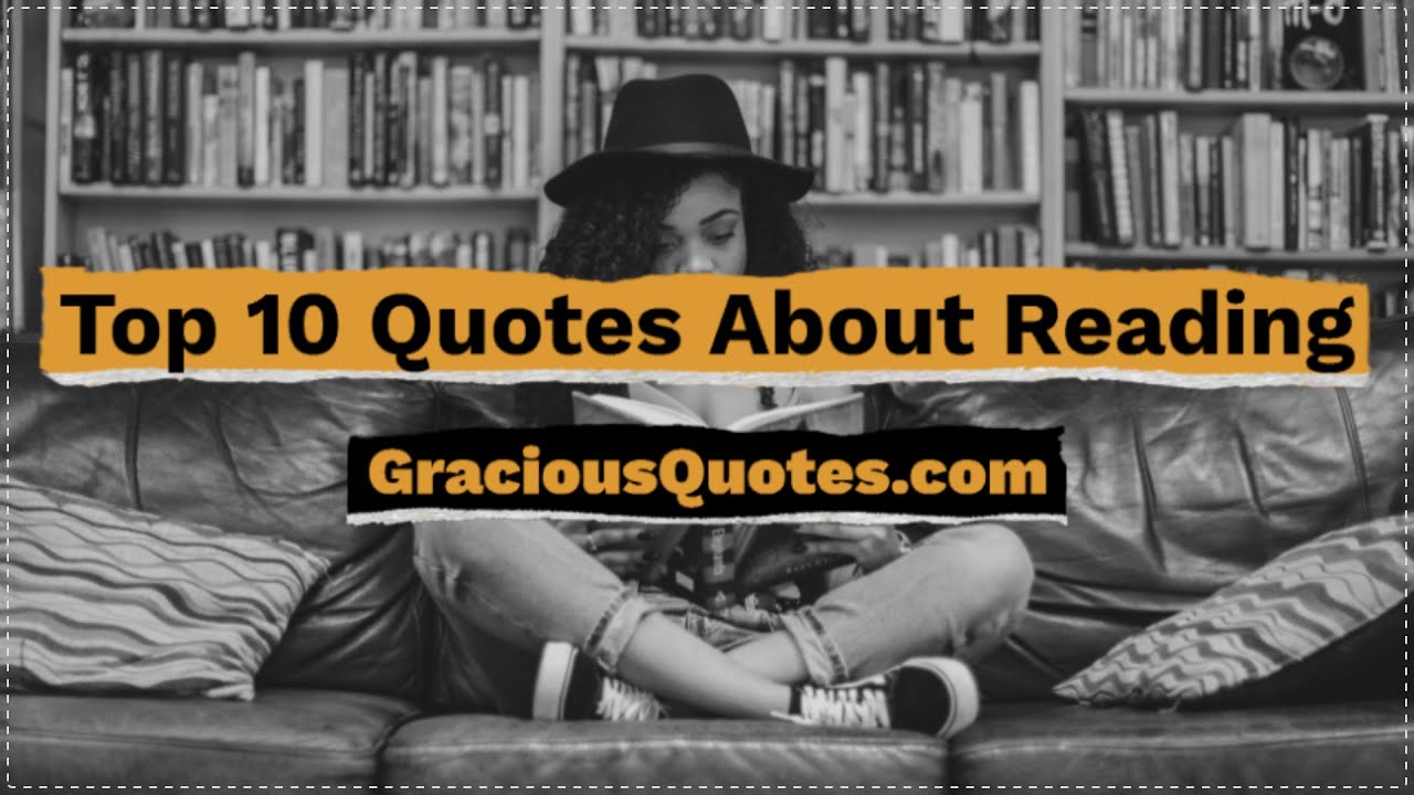 Top 10 Quotes About Reading - Gracious Quotes