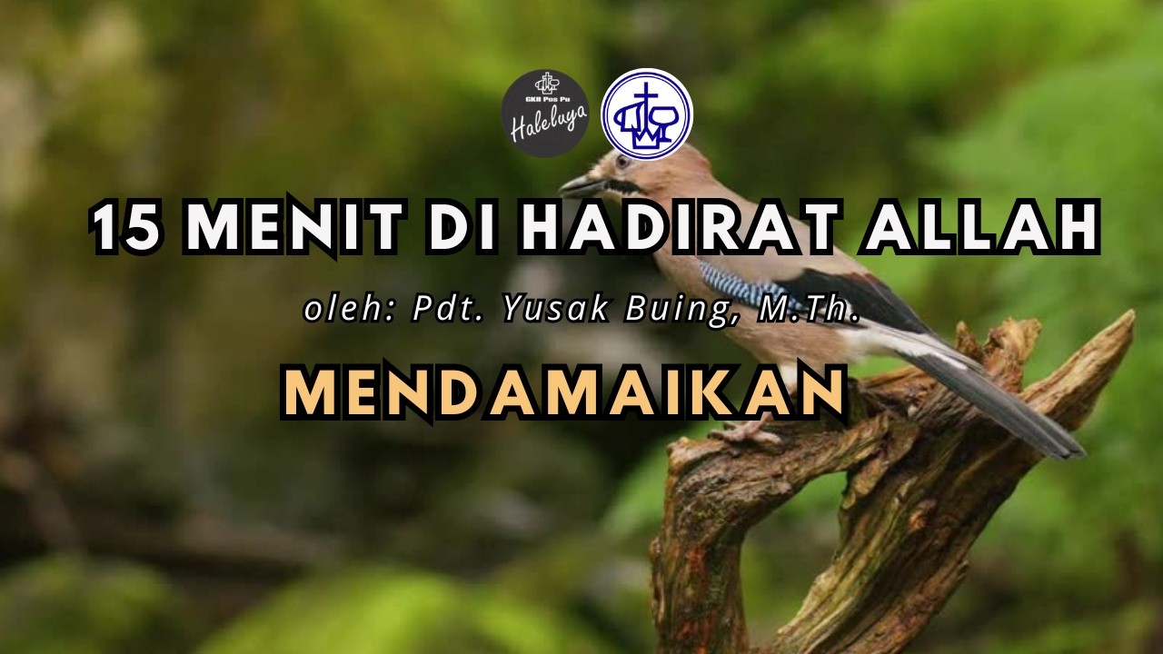 15 Menit di Hadirat Allah | Mendamaikan |  25 Februari 2026 | Renungan Doa