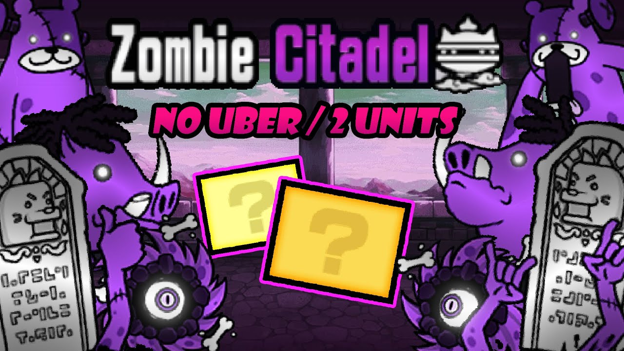 The Battle Cats - [No Uber/2 Units] Zombie Citadel Top Floor!!