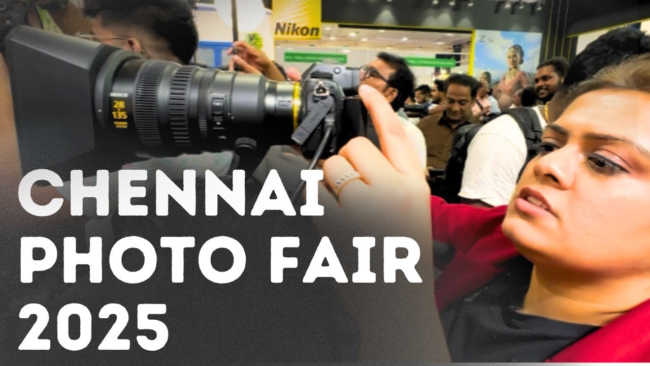 Chennai Photo Fair 2025 | Check NEW TECH Exhibition in Photography & Cinematography Gears