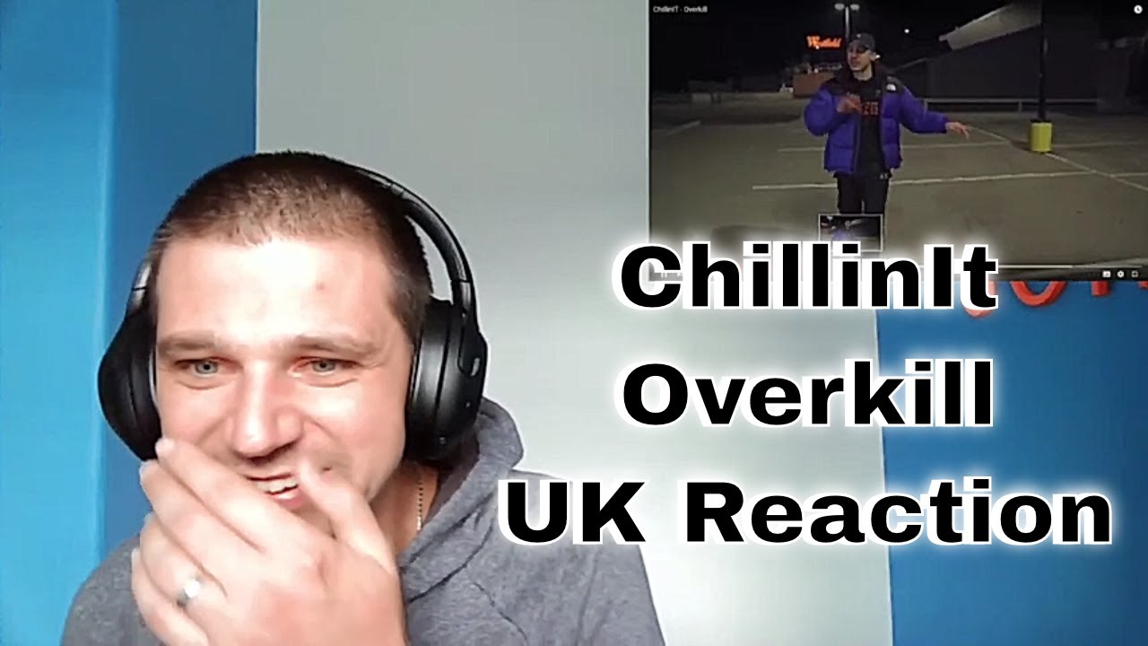 ChillinIT - Overkill - UK Reaction
