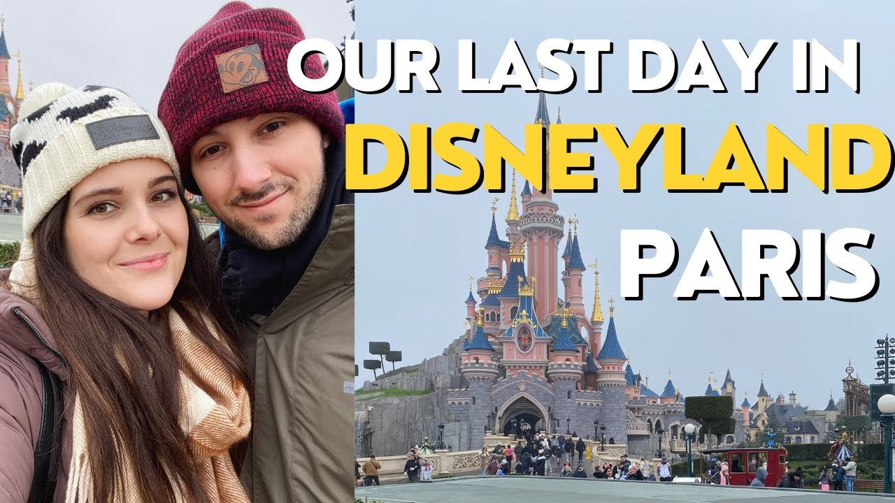 DISNEYLAND PARIS | OUR LAST DAY EXPLORING THE PARK