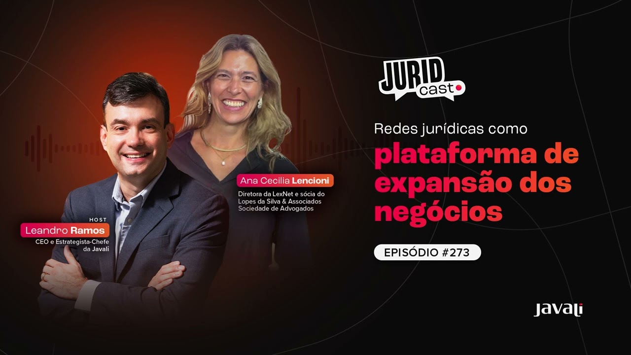 273 | Juridcast | Redes jurídicas como plataforma de expansão dos negócios