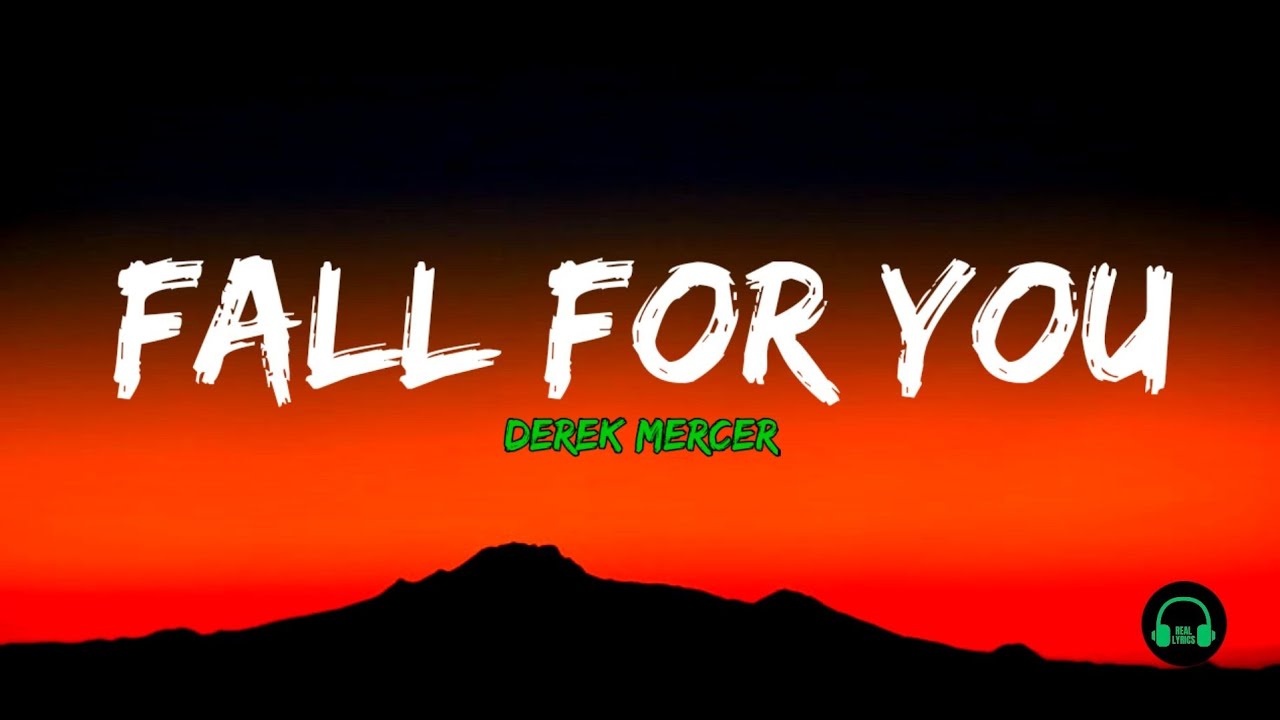 Fall For You  - Derek Mercer (Lyrics)