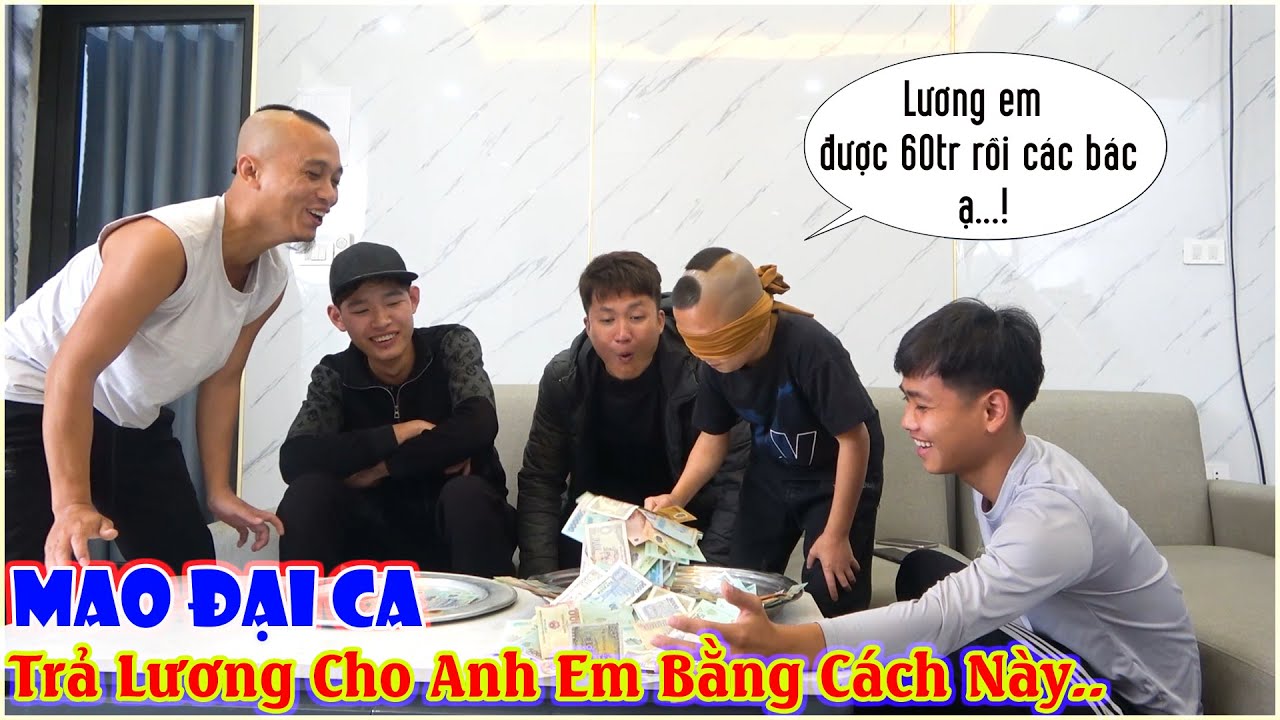Mao Ca Phát Lương Cho Team - Mao Đệ 60tr 1 Tháng Cao Hơn Lương Giám Đốc